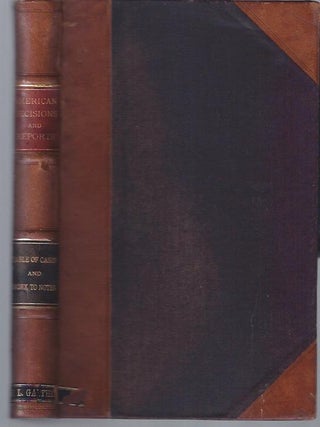 Item #000461 A TABLE OF CASES AND INDEX TO THE NOTES IN THE 160 VOLUMES OF AMERICAN DECISIONS AND...
