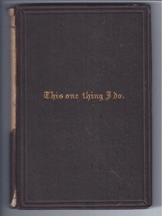 Item #000504 THIS ONE THING I DO. A Call to Christian Earnestness Addressed To New Disciples....