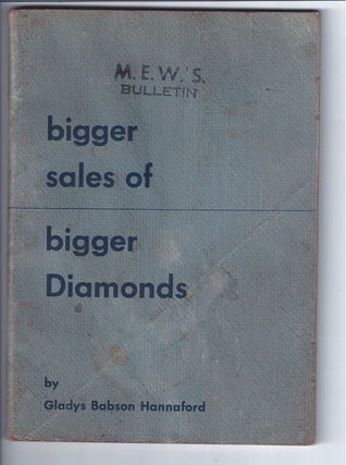 Item #000607 BIGGER SALES OF BIGGER DIAMONDS. Gladys Babson Hannaford