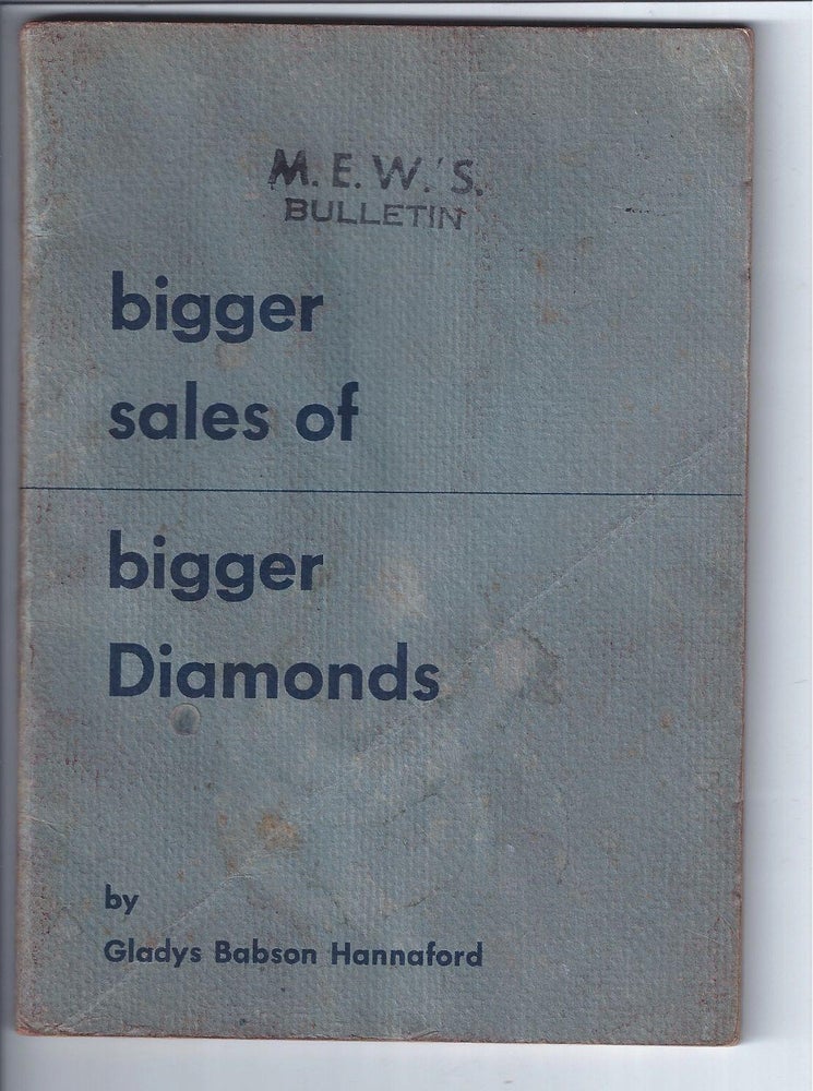 Item #000607 BIGGER SALES OF BIGGER DIAMONDS. Gladys Babson Hannaford.
