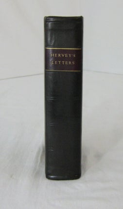 A COLLECTION OF LETTERS, BY THE LATE REVEREND JAMES HERVEY, A.M. Rector of Weston-Favel, in Northamptonshire.