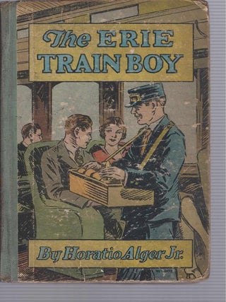 Item #000754 THE ERIE TRAIN BOY. Horatio Alger, Jr