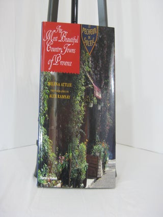 Item #000934 THE MOST BEAUTIFUL COUNTRY TOWNS OF PROVENCE. Helena Attlee