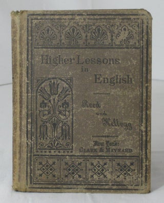 Item #000970 A WORK ON ENGLISH GRAMMAR AND COMPOSITION, in which. Alonzo Reed, Brainerd Kellogg