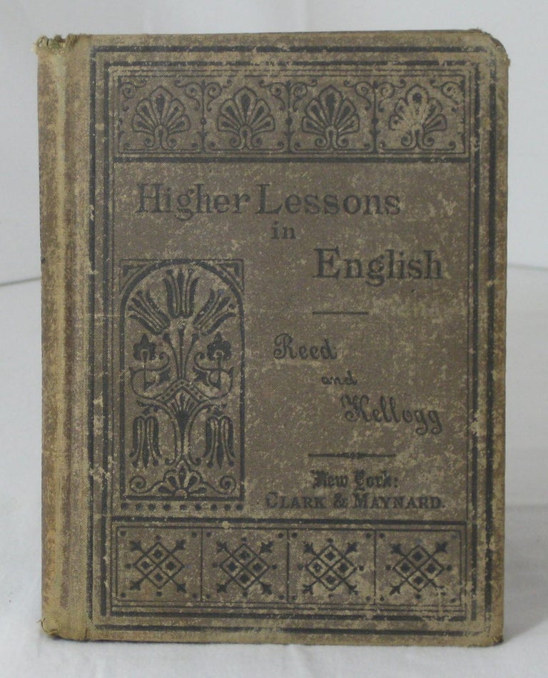 Item #000970 A WORK ON ENGLISH GRAMMAR AND COMPOSITION, in which. Alonzo Reed, Brainerd Kellogg.