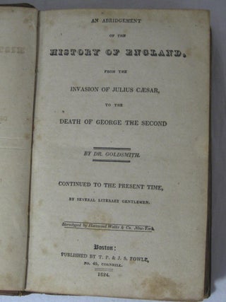 AN ABRIDGEMENT OF THE HISTORY OF ENGLAND, From the Invasion of Julius Cæsar, to the Death of George the Second. Continued to the Present time, By Several Literary Gentlemen.