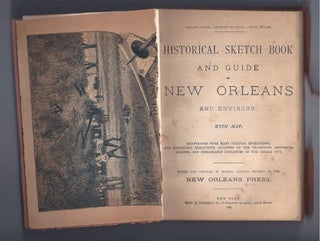 HISTORICAL SKETCH BOOK AND GUIDE TO NEW ORLEANS AND ENVIRONS