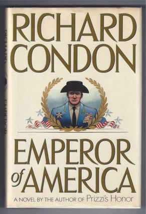 Item #001396 EMPEROR OF AMERICA. Richard Condon