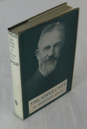 Item #001638 THE APPLE CART: A Political Extravaganza. Bernard Shaw, George