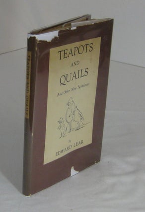 Item #001791 TEAPOTS AND QUAILS and Other New Nonsenses. Edward Lear, Angus Davidson, Philip Hofer