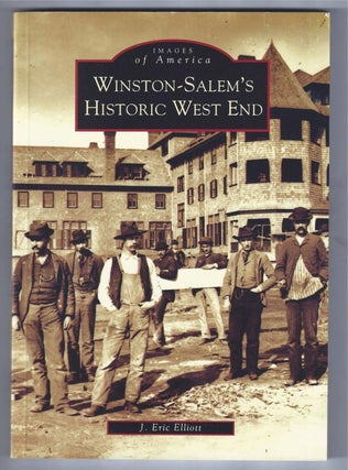 Item #001920 Winston-Salem's Historic West End (NC) (Images of America). J. Eric Elliott