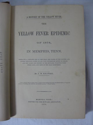 Item #002133 THE YELLOW FEVER EPIDEMIC OF 1878, IN MEMPHIS, TENN. A History Of The Yellow Fever....