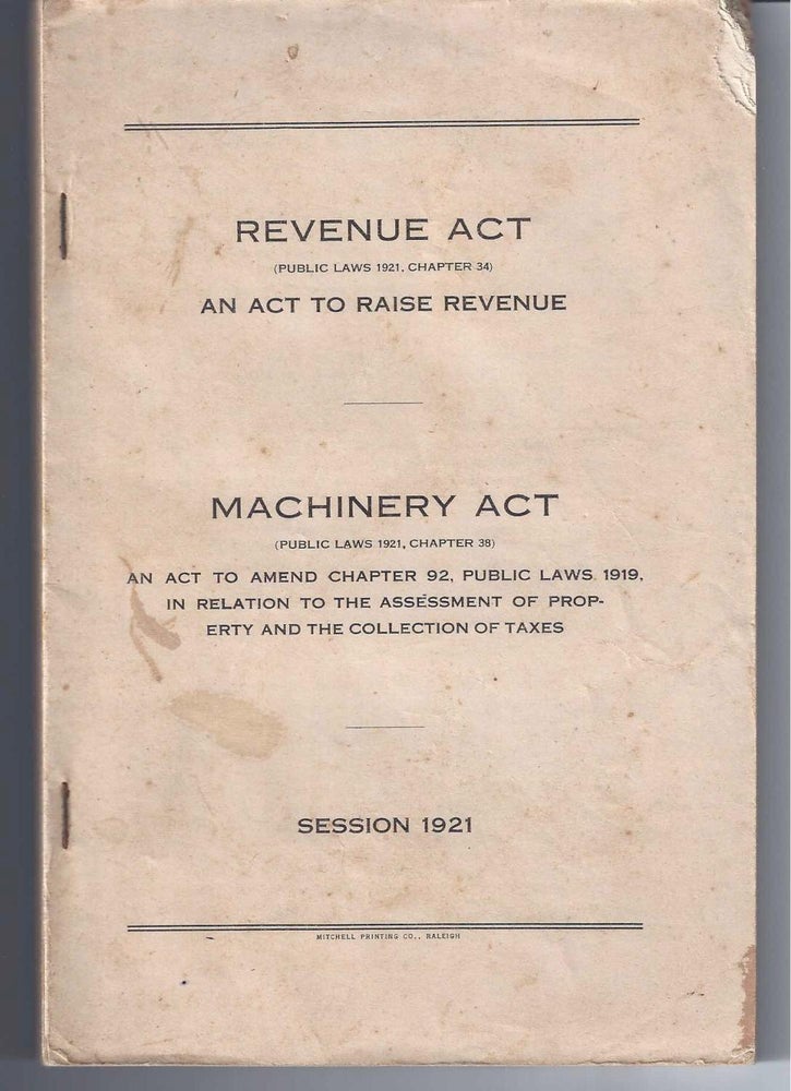 Item #002175 [ NC Law] REVENUE ACT. An Act To Raise Revenue.(with), MACHINERY ACT. An Act To Amned Chapter 92, Public Laws 1919, In Relation To The Assessment of Property and the Collection of Taxes. NC General Assembly.