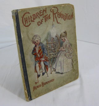 Item #002377 CHILDREN OF THE REVOLUTION. Maud and Mabel Humphrey