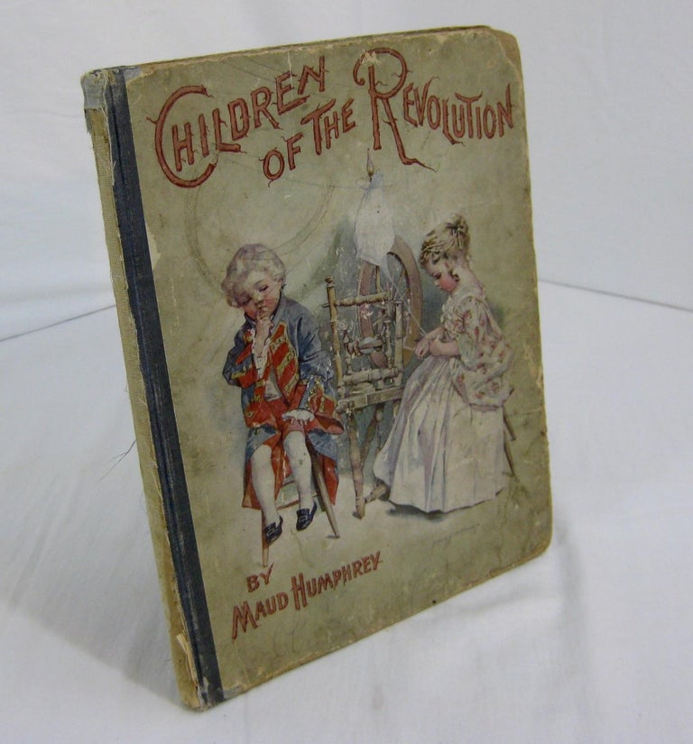 Item #002377 CHILDREN OF THE REVOLUTION. Maud and Mabel Humphrey.