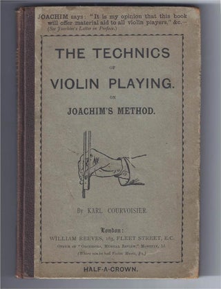 Item #002557 THE TECHNIQUES OF VIOLIN PLAYING. Karl Courvoisier, H. E. Krehbiel