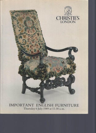 Item #002717 [AUCTION CATALOG] CHRISTIE'S: IMPORTANT ENGLISH FURNITURE: THURSDAY 6 JULY 1989....