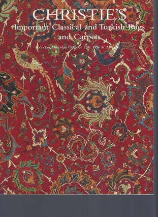 Item #002719 [AUCTION CATALOG] CHRISTIE'S: IMPORTANT CLASSICAL AND TURKISH RUGS AND CARPETS:...