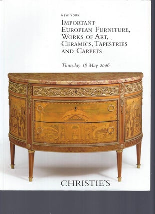 Item #002803 [AUCTION CATALOG] CHRISTIE'S: IMPORTANT EUROPEAN FURNITURE, WORKS OF ART, CERAMICS,...