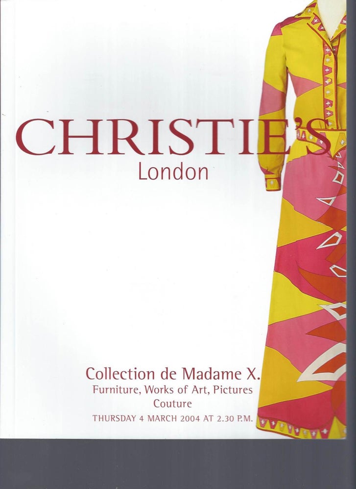 Item #002842 [AUCTION CATALOG] CHRISTIE'S: COLLECTION DE MADAMA X.: FURNITURE, WORKS OF ART, PICTURES COUTURE: THURSDAY 4 MARCH 2004. Christie's.