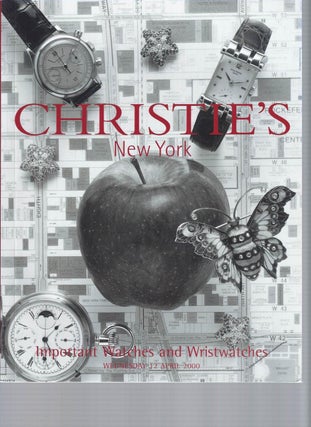 Item #002920 [AUCTION CATALOG] CHRISTIE'S: IMPORTANT WATCHES AND WRISTWATCHES: WEDNSDAY 12 APRIL...
