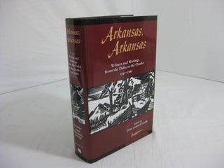 Item #002979 ARKANSAS, ARKANSAS: Writers And Writings From The Delta To The Ozarks 1541-1969....