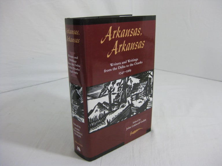 Item #002979 ARKANSAS, ARKANSAS: Writers And Writings From The Delta To The Ozarks 1541-1969. John Caldwell Guilds.