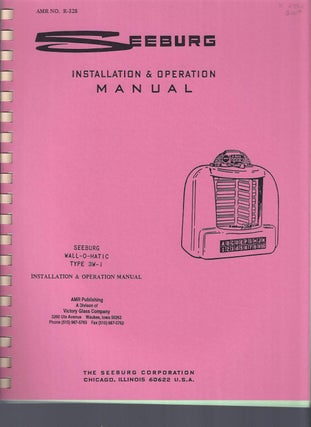 Item #002992 SEEBURG INSTALLATION AND OPERATION MANUAL: Wall-O-Matic Type 3W-I. Corporate Authors