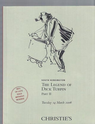 Item #003226 [AUCTION CATALOG] CHRISTIE'S: THE LEGEND OF DICK TURPIN, Part II, Tuesday 14 March...