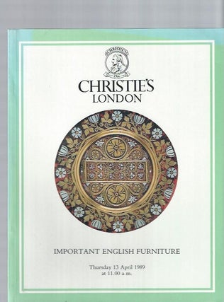 Item #003238 [AUCTION CATALOG] CHRISTIE'S: IMPORTANT ENGLISH FURNITURE: Thursday, 13 April 1989,...