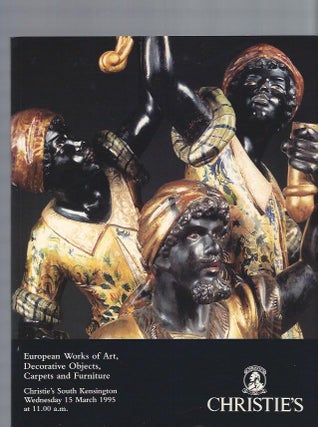 Item #003307 [AUCTION CATALOG] CHRISTIE'S: EUROPEAN WORKS OF ART, DECORATIVE OBJECTS, CARPETS AND...