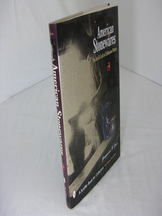 Item #003376 AMERICAN STONEWARES: The Art & Craft Of Utilitarian Potters. Georgeanna H. Greer