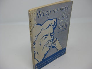 Item #003490 WEEP NO MORE, MY LADY (SIGNED). W. E. Debnam