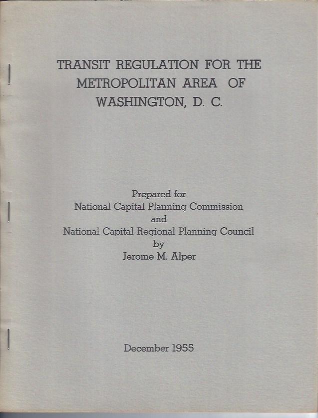 Item #003576 TRANSIT REGULATION FOR THE METROPOLITAN AREA OF WASHINGTON, D.C. Jerome M. Alper.