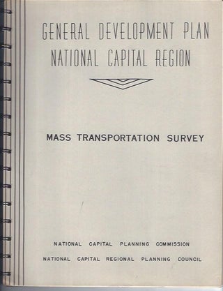 Item #003577 GENERAL DEVELOPMENT PLAN NATIONAL CAPITAL REGION: Mass Transportation Survey. John...