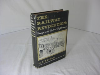 Item #003674 THE RAILWAY REVOLUTION: George and Robert Stephenson. L. T. C. Rolt, Kenneth Lindley
