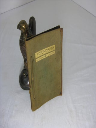 Item #003983 FRIENDSHIP. Selections from Ralph Waldo Emerson and others. "Lead Kindly Light" by...