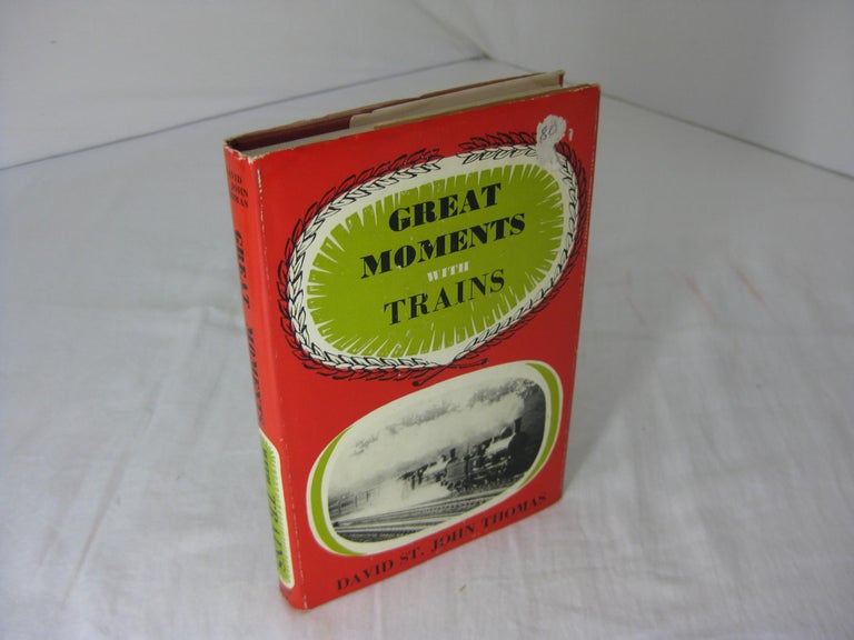 Item #004187 GREAT MOMENTS WITH TRAINS. David St. John Thomas, E. W. Fenton.