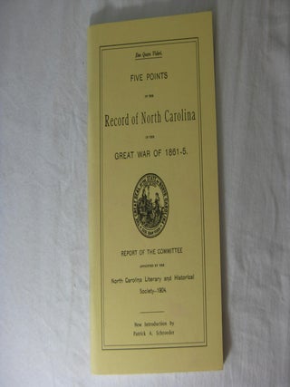 Item #004275 FIVE POINTS IN THE RECORD OF NORTH CAROLINA IN THE GREAT WAR OF 1861-5. North...