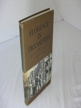 Item #004300 FLORENCE IN TRANSITION. Studies in the Rise of the Territorial State. Volume Two....
