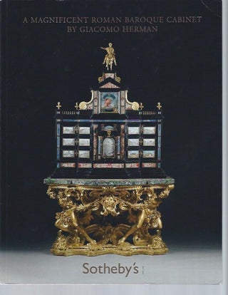 Item #004321 [AUCTION CATALOG] SOTHEBY'S: A MAGNIFICENT ROMAN BAROQUE CABINET BY GIACOMO HERMAN;...