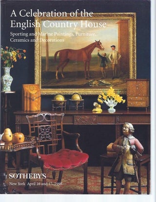 Item #004345 [AUCTION CATALOG] SOTHEBY'S: A CELEBRATION OF THE ENGLISH COUNTRY HOUSE, Sporting...