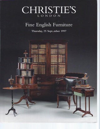 Item #004401 [AUCTION CATALOG] CHRISTIE'S: FINE ENGLISH FURNITURE; Thursday, 25 September, 1997,...