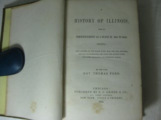 A HISTORY OF ILLINOIS, From Its Commencement As A State in 1814 To 1847.