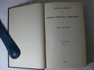 ANNUAL REPORT OF THE AMERICAN HISTORICAL ASSOCIATION FOR THE YEAR 1914. ( Volume 1)