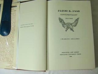 JAMES K. POLK. (Two-volume set, complete) Jacksonian 1795-1843; Continentalist 1843-1846