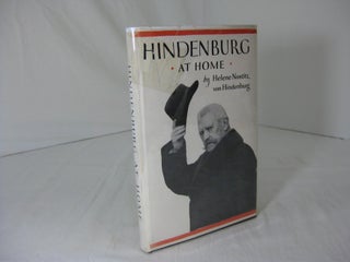 Item #004847 HINDENBURG AT HOME An Intimate Biography. Helene Nostitz von Hindenburg