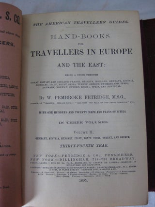 The American Travellers' Guides. HAND-BOOKS FOR TRAVELLERS IN EUROPE AND THE EAST: being a guide through Great Britain and Ireland, France, Belgium, Holland, Germany, Austria, Hungary, Italy, Egypt, Syria, Turkey, Greece, Switzerland, Tyrol, Denmark, Norway, Sweden, Russia, Spain, and Portugal. ( 3 volume set, complete)