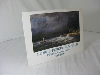 Item #005200 GEORGE ROBERT BONFIELD Philadelphia Marine Painter 1805-1898