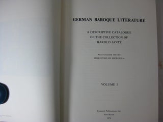 GERMAN BAROQUE LITERATURE: A Descriptive Catalogue Of The Collection of Harold Jantz. And a guide to the collection on microfilm. (2 volume set, complete.)